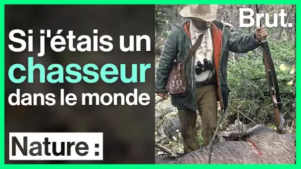 Si j'étais un chasseur dans le monde...