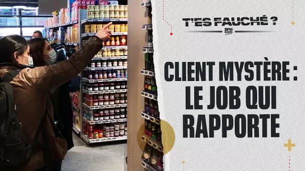 T’es Fauché ? - Gagner de l’argent en devenant client mystère