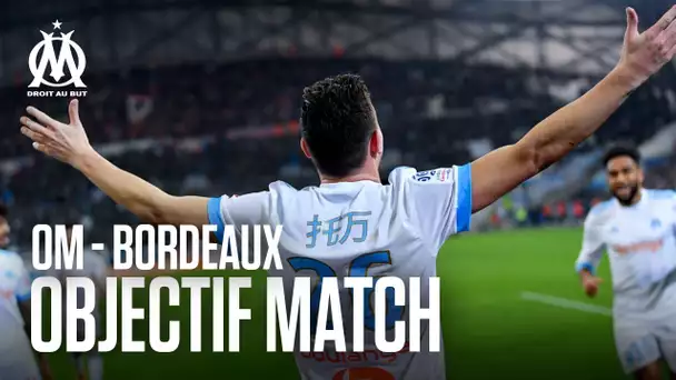 OM 1-0 Bordeaux les coulisses du match | OBJECTIF MATCH