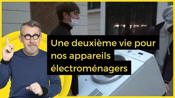 Une deuxième vie pour nos appareils électroménagers - C Jamy