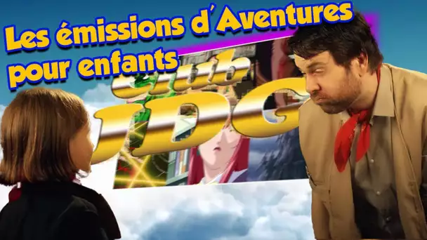 CLUB JDG - Les émissions d'Aventures pour enfants