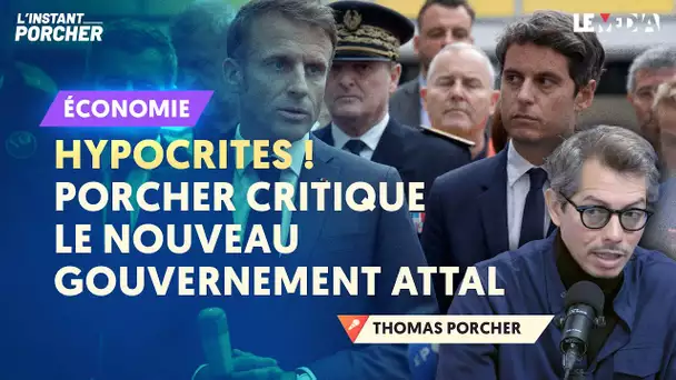 C’EST « LA POLITIQUE DU VIEUX MONDE »THOMAS PORCHER DENONCE L'HYPOCRISE DU GOUVERNEMENT ATTAL