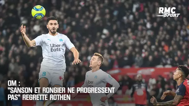 OM : "Sanson et Rongier ne progressent pas" regrette Rothen