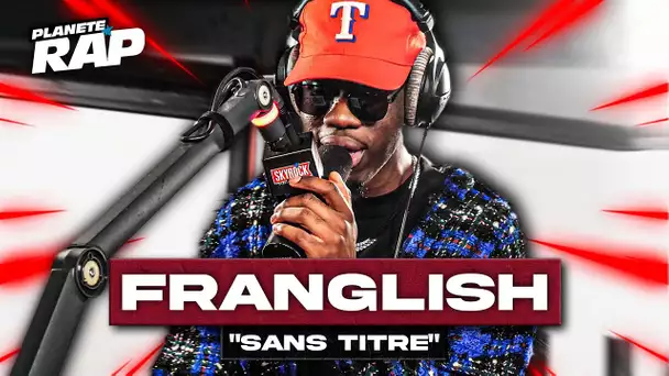 [EXCLU] Franglish - Sans titre #PlanèteRap