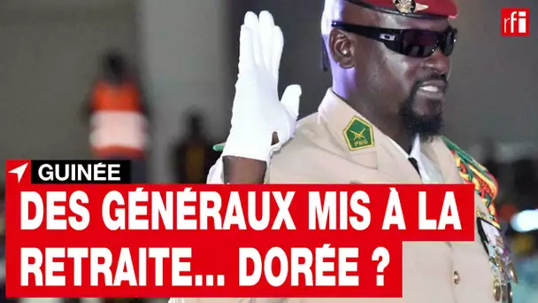 Guinée : des généraux mis à la retraite... dorée ? • RFI