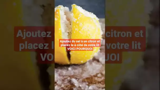 Ajoutez du sel à un citron et placez-le à côté de votre lit - Voici Pourquoi