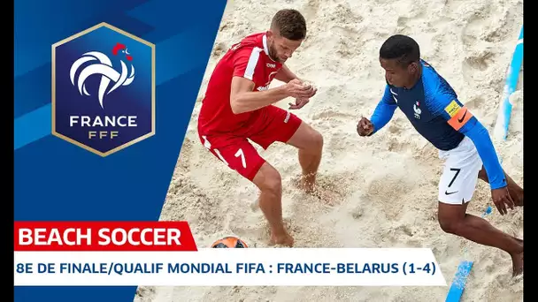 Beach Soccer : 8e de finale/Qualif Mondial FIFA : France-Belarus (1-4), le résumé I FFF 2019