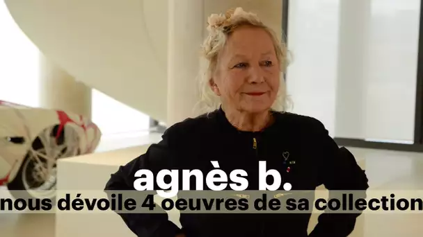 agnès b. nous dévoile 4 oeuvres de sa collection