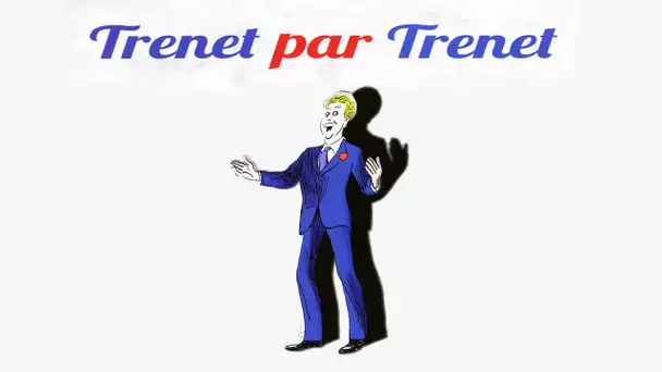 Trenet par Trenet - Documentaire