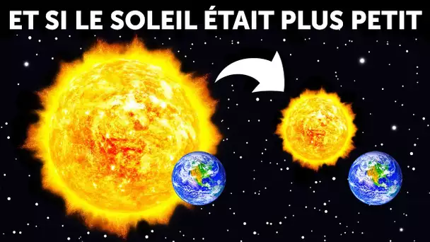 Et Si Le Soleil Était Deux Fois Plus Petit