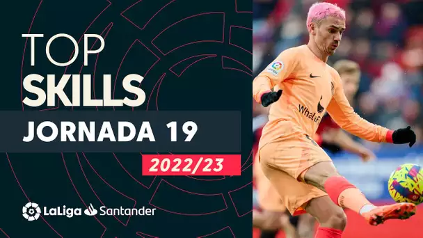 LaLiga Skills Jornada 19: Griezmann, Darder & Embarba