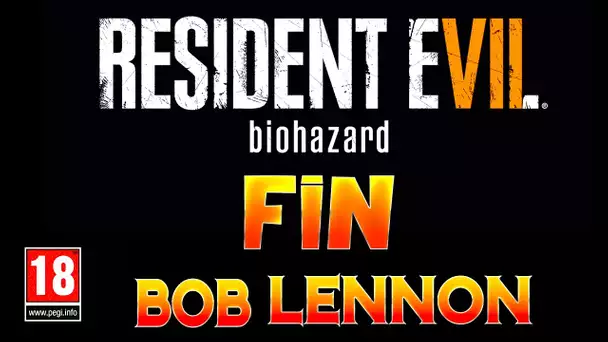 Resident Evil 7 - Ep.15(FIN) : ETHAN CASTELLANOS !! Let&#039;s Play par Bob Lennon PC FR
