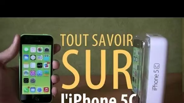 Tout savoir sur l'iPhone 5C (Version longue)