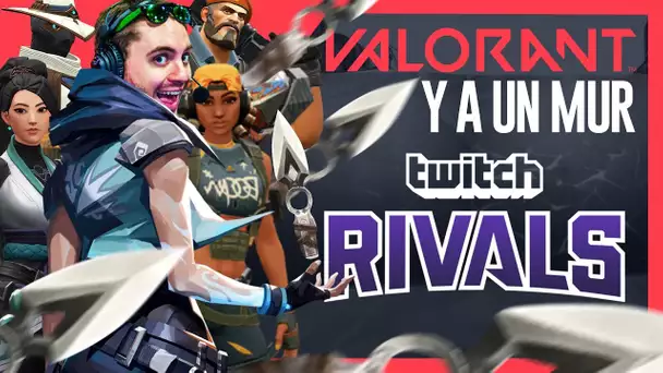 Valorant #8 :  Y a un mur (Twitch Rivals)