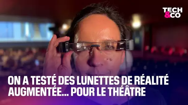 On a testé des lunettes de réalité augmentée... pour le théâtre