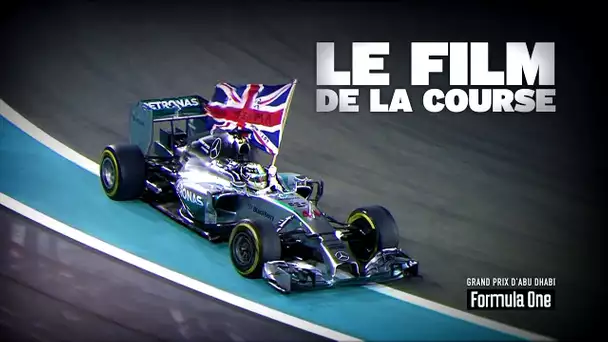Le film de la course 2014 du Grand Prix d'Abu Dhabi - F1
