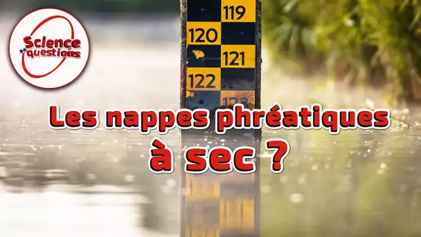 Les nappes phréatiques à sec ? - Science En Questions