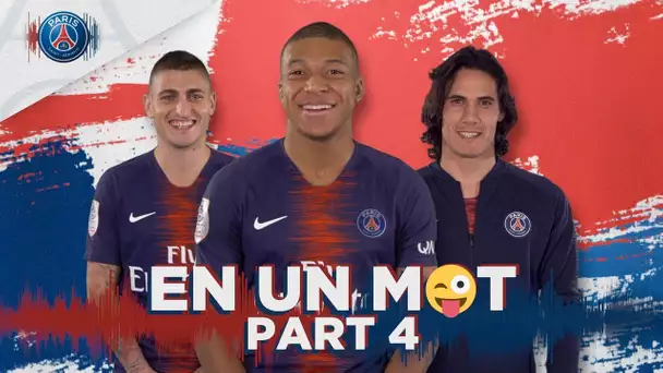 EN UN MOT - PART 4 - MBAPPÉ, CAVANI, VERRATTI...