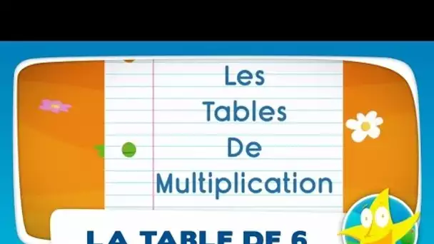 Comptines pour enfants - La Table de 6 (apprendre les tables de multiplication)