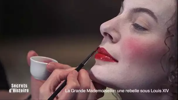 Secrets d&#039;Histoire -La Grande Mademoiselle, une rebelle sous Louis XIV - Le maquillage