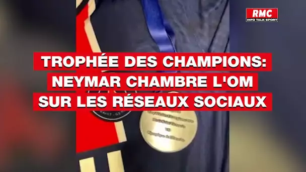 Trophée des champions: Neymar chambre l'OM sur les réseaux sociaux