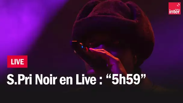 "5h59" - S.Pri noir en live au Studio 104
