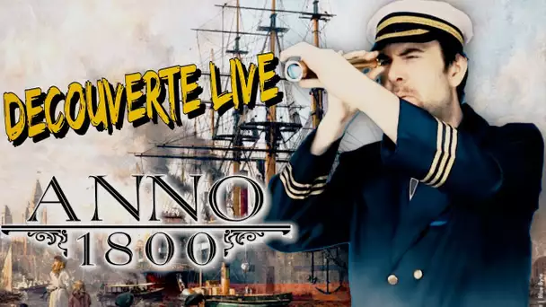 (Sponso) Découverte Live - Anno 1800