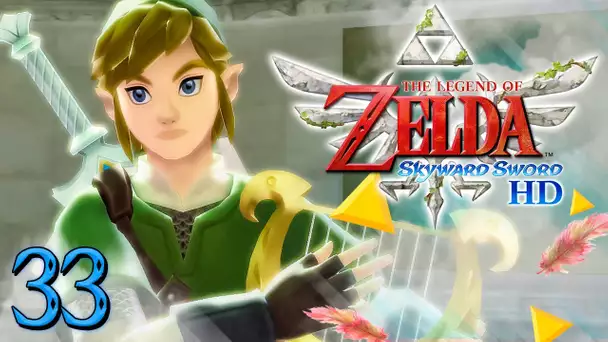 Zelda Skyward Sword HD : LE CHANT DE LA DÉESSE ! #33 - Let's Play FR