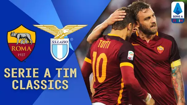 Totti, De Rossi and Felipe Anderson Star | Roma v Lazio (2015) | Serie A TIM Classics | Serie A TIM