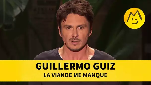 Guillermo Guiz - La viande me manque