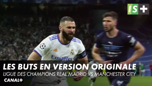 Les buts en version originale - Ligue des Champions Real Madrid Vs Manchester City