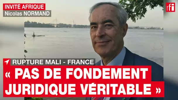 Mali-France "Pas de fondement juridique véritable" à la rupture, selon l'ancien ambassadeur à Bamako