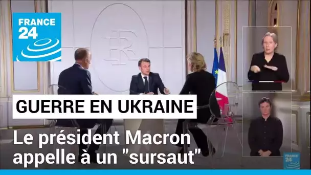 Guerre en Ukraine : le président Macron appelle à un "sursaut" • FRANCE 24