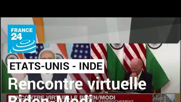 Rencontre virtuelle Biden/Modi : une position "franche" mais sans réel rapprochement • FRANCE 24