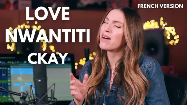 LOVE NWANTITI ( FRENCH VERSION ) CKAY ( ACOUSTIC VERSION ) SARA'H COVER