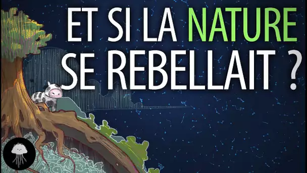 Que se passerait-il si la Nature se rebellait ? - LetsPlayScience #2