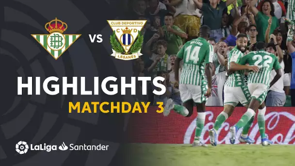 Highlights Real Betis vs CD Leganés (2-1)