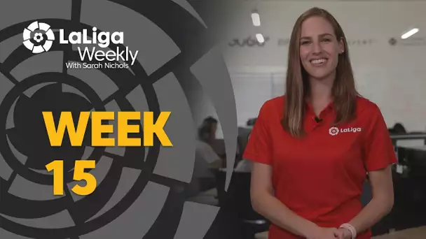 LaLiga Weekly Week 15