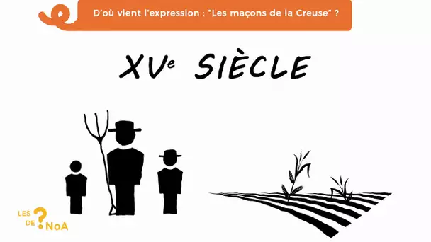 Les ? de Noa #33 : d'où vient l'expression "les maçons de la creuse" ?