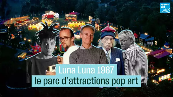 Luna Luna 1987 : le parc d'attractions où le pop art prend vie • FRANCE 24