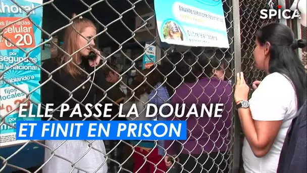 Elle passe la douane : coup dur, elle finit en prison