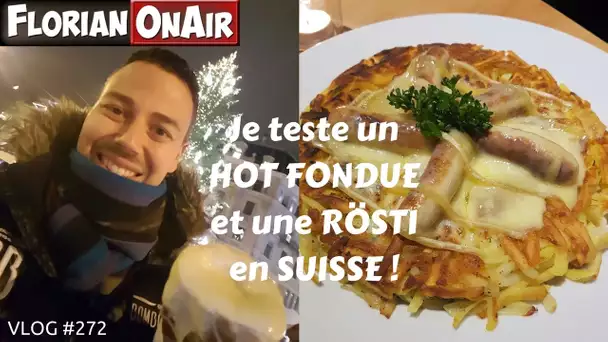 Je teste le HOT FONDUE et les Röstis en SUISSE - VLOG #272