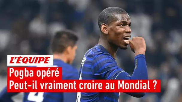 Pogba opéré du genou : Cela enterre-t-il définitivement sa participation à la Coupe du monde ?