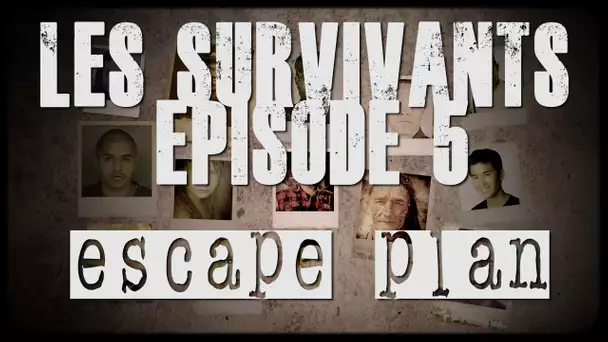 Les survivants - Episode 5 - Escape Plan