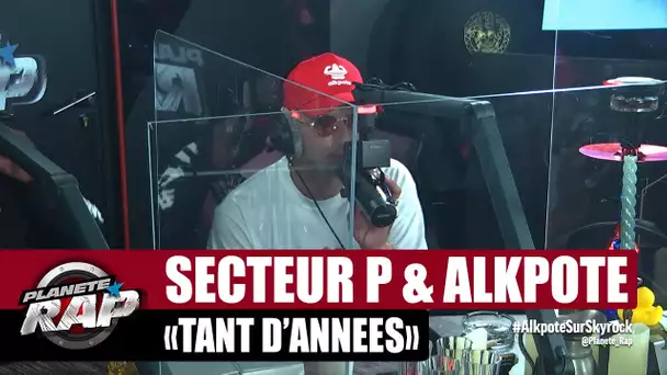 [Exclu] Secteur P "Tant d'années" ft Alkpote #PlanèteRap