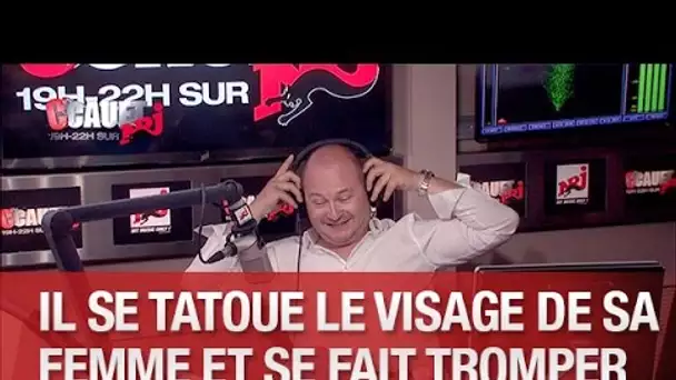 Il s&#039;est fait tatouer le visage de sa femme et apprend qu&#039;elle le trompe - C’Cauet sur NRJ