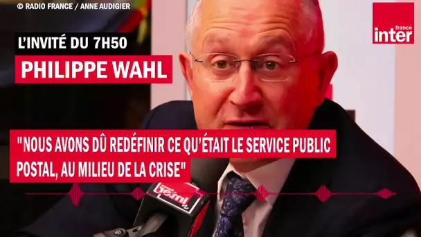 Philippe Wahl : "Nous avons dû redéfinir ce qu’était le service public postal"
