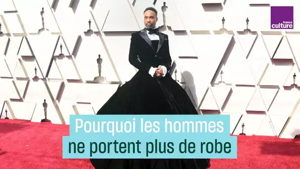 Pourquoi les hommes ne portent plus de robes