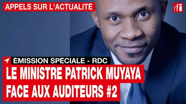 Émission spéciale - RDC : le ministre Patrick Muyaya face aux auditeurs #2 • RFI