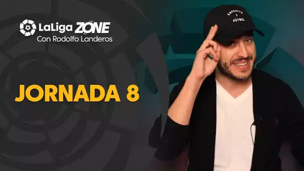 LaLiga Zone con Rodolfo Landeros: Jornada 8